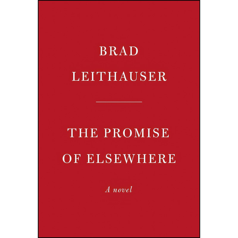 کتاب The Promise of Elsewhere اثر Brad Leithauser انتشارات Knopf