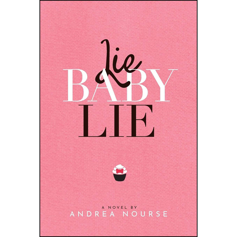 کتاب Lie Baby Lie اثر Andrea Nourse انتشارات تازه ها