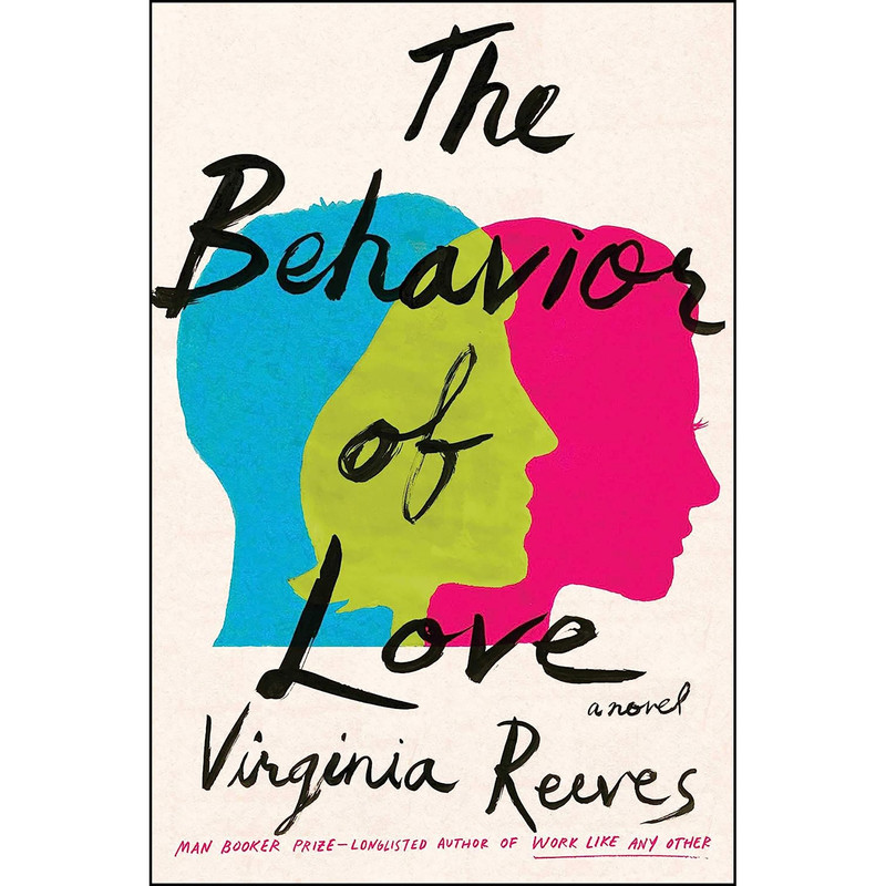 کتاب The Behavior of Love اثر Virginia Reeves انتشارات Scribner