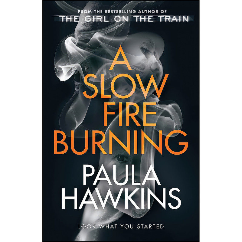 کتاب A Slow Fire Burning اثر Paula Hawkins انتشارات Doubleday