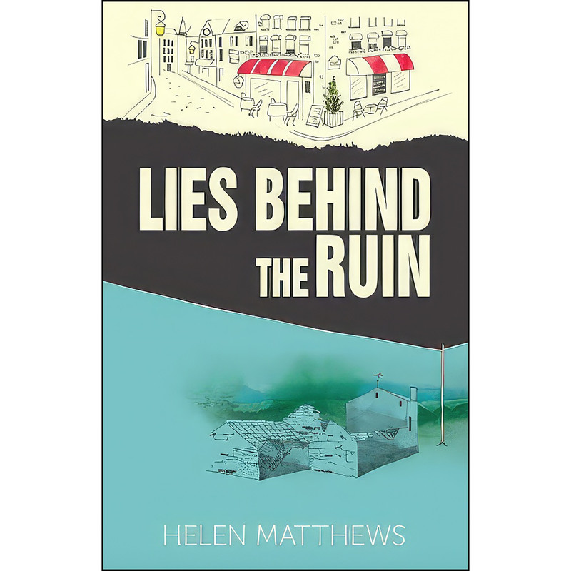 کتاب Lies Behind The Ruin اثر Helen Matthews انتشارات Hashtag Press