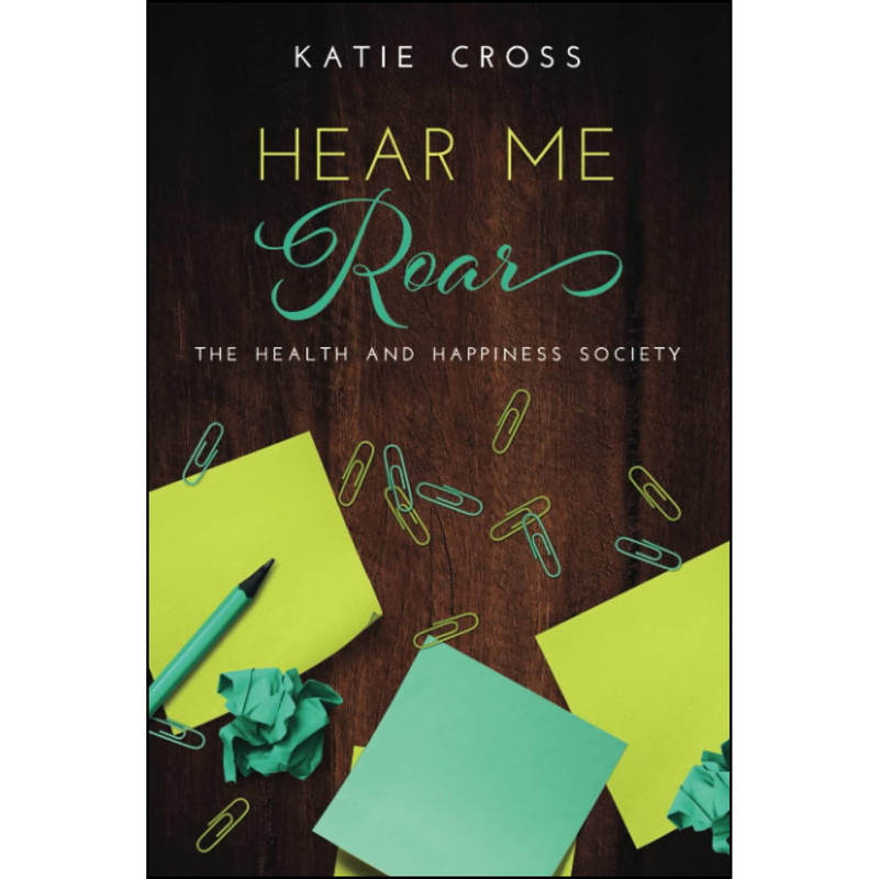 کتاب Hear Me Roar  اثر Katie Cross انتشارات تازه ها