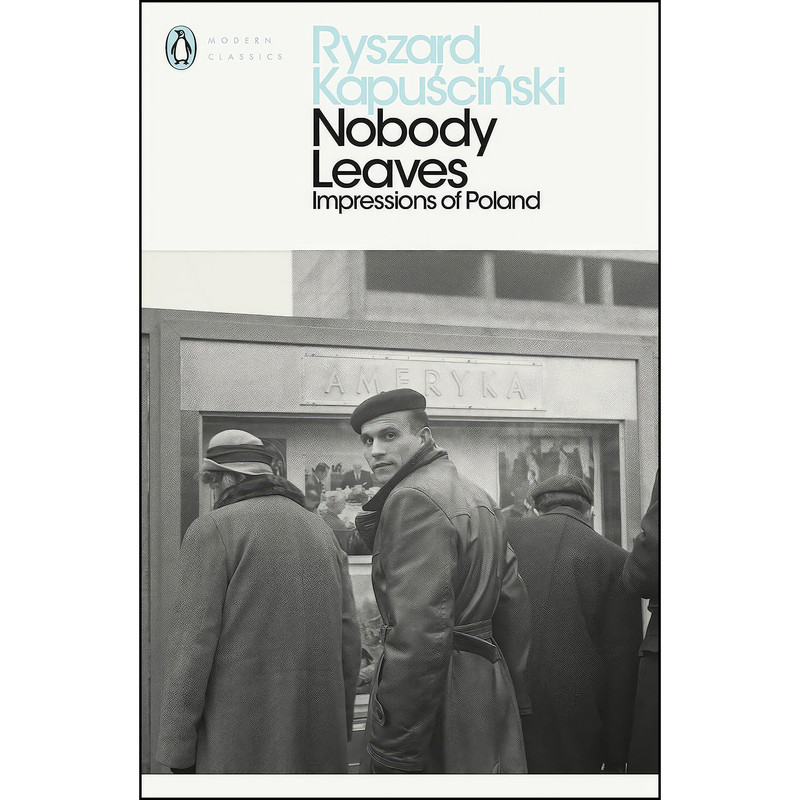 کتاب Nobody Leaves اثر Ryszard Kapuscinski انتشارات Penguin UK