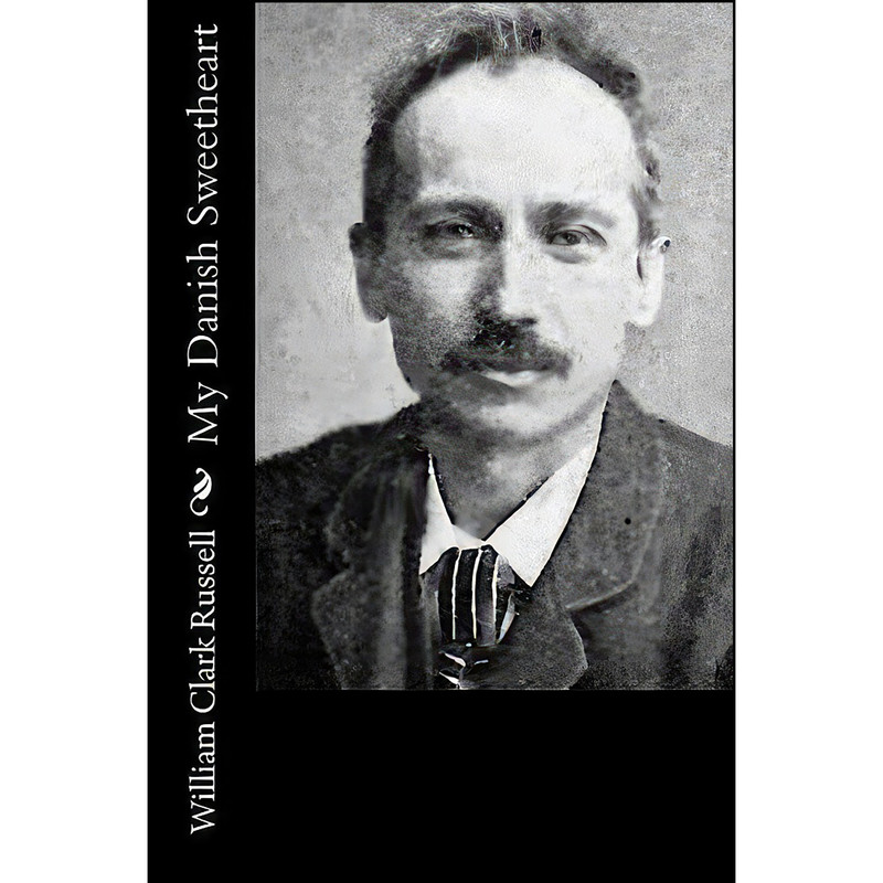 کتاب My Danish Sweetheart اثر William Clark Russell انتشارات تازه ها