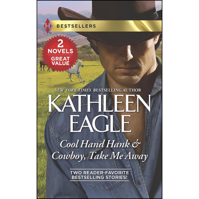 کتاب Cool Hand Hank & Cowboy, Take Me Away اثر Kathleen Eagle انتشارات Harlequin Bestseller