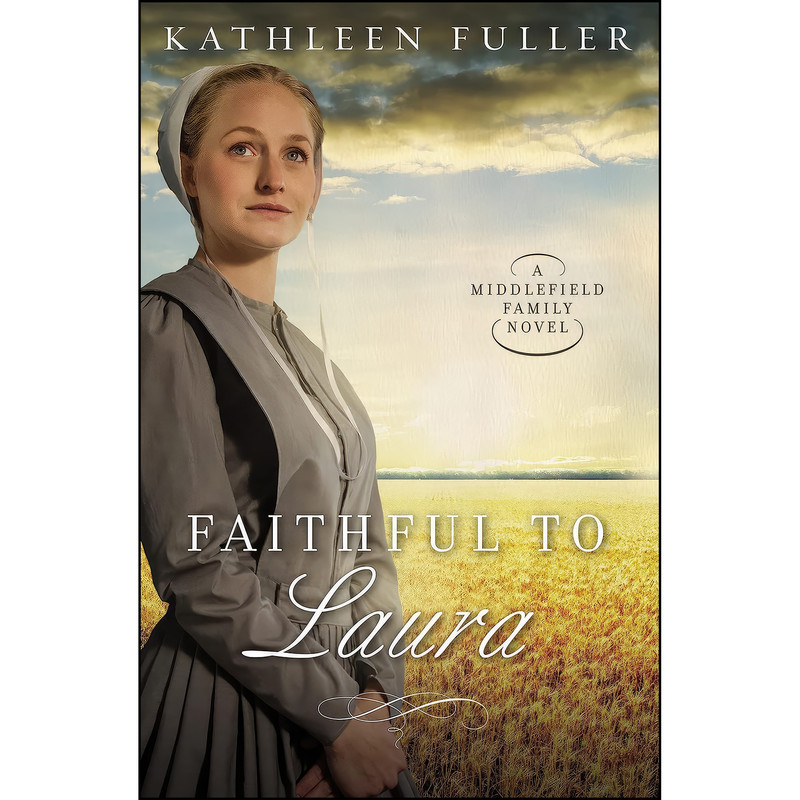 کتاب Faithful to Laura  اثر Kathleen Fuller انتشارات Thomas Nelson