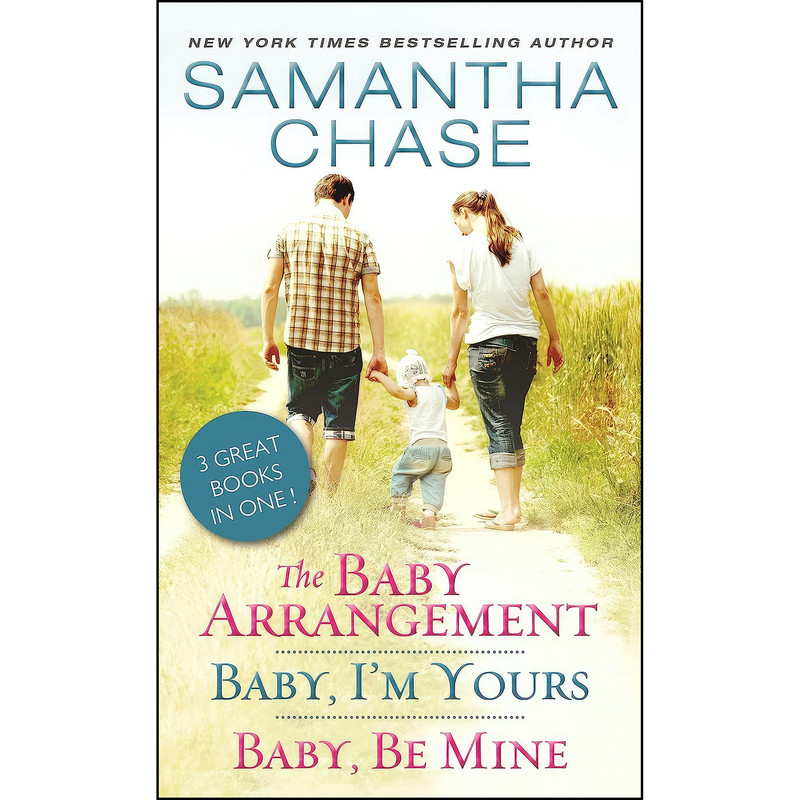 کتاب The Baby Arrangement / Baby, Im Yours / Baby, Be Mine  اثر Samantha Chase انتشارات Sourcebooks Casablanca