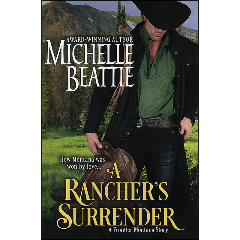 کتاب A Ranchers Surrender اثر Michelle Beattie انتشارات تازه ها