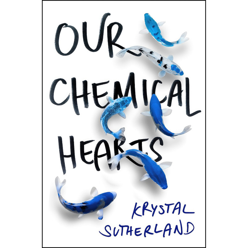 کتاب Our Chemical Hearts اثر Krystal Sutherland انتشارات تازه ها