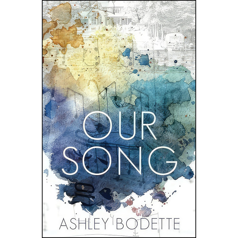 کتاب Our Song اثر Ashley Bodette انتشارات تازه ها