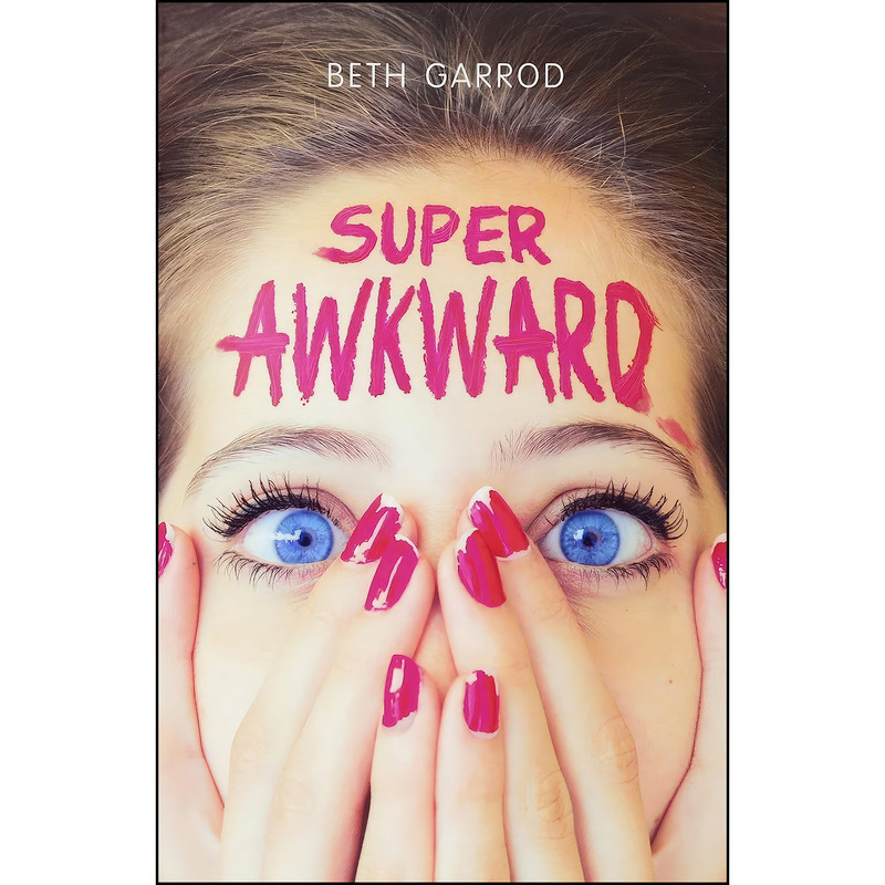 کتاب Super Awkward اثر Beth Garrod انتشارات Scholastic