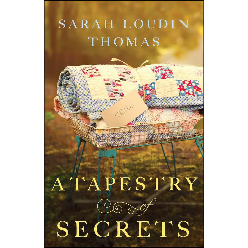 کتاب A Tapestry of Secrets اثر Sarah Loudin Thomas انتشارات Bethany House Publishers