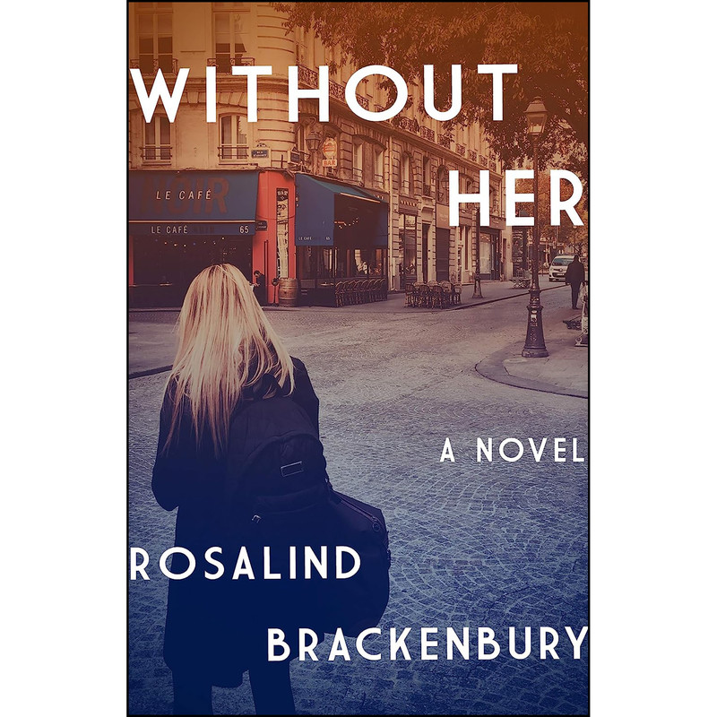 کتاب Without Her اثر Rosalind Brackenbury انتشارات Delphinium