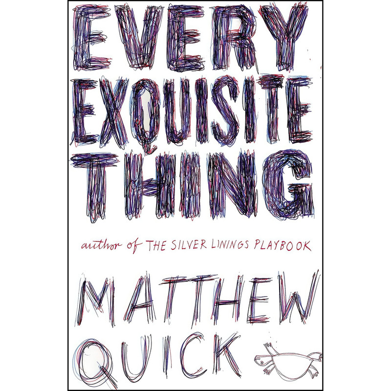 کتاب Every Exquisite Thing اثر Matthew Quick انتشارات Little, Brown Books for Young Readers
