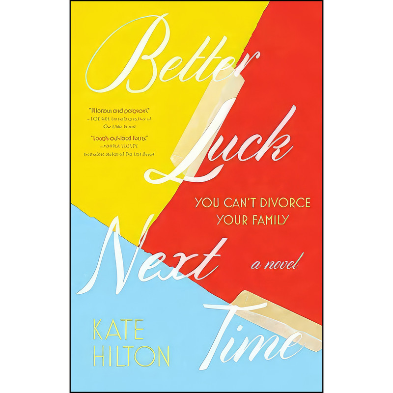 کتاب Better Luck Next Time اثر Kate Hilton انتشارات HarperAvenue