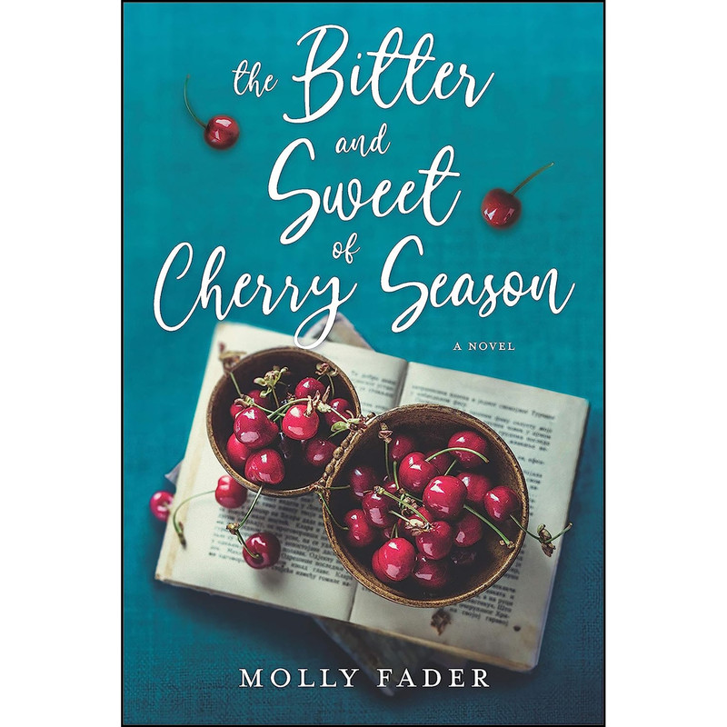 کتاب The Bitter and Sweet of Cherry Season اثر Molly O Keefe and Molly Fader انتشارات Graydon House