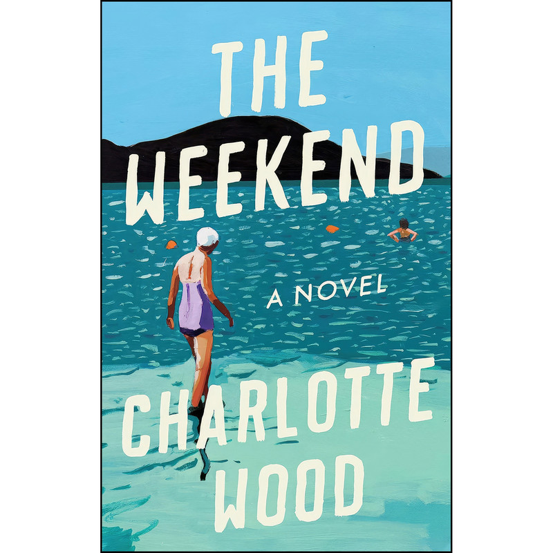 کتاب The Weekend اثر Charlotte Wood انتشارات Riverhead Books