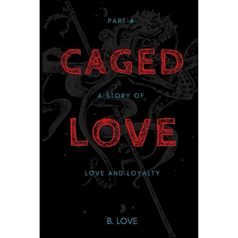 کتاب Caged Love 4 اثر B. Love انتشارات تازه ها