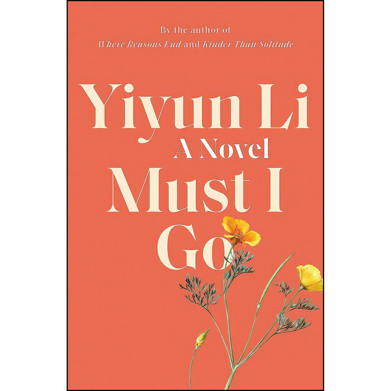 کتاب Must I Go اثر Yiyun Li انتشارات Random House