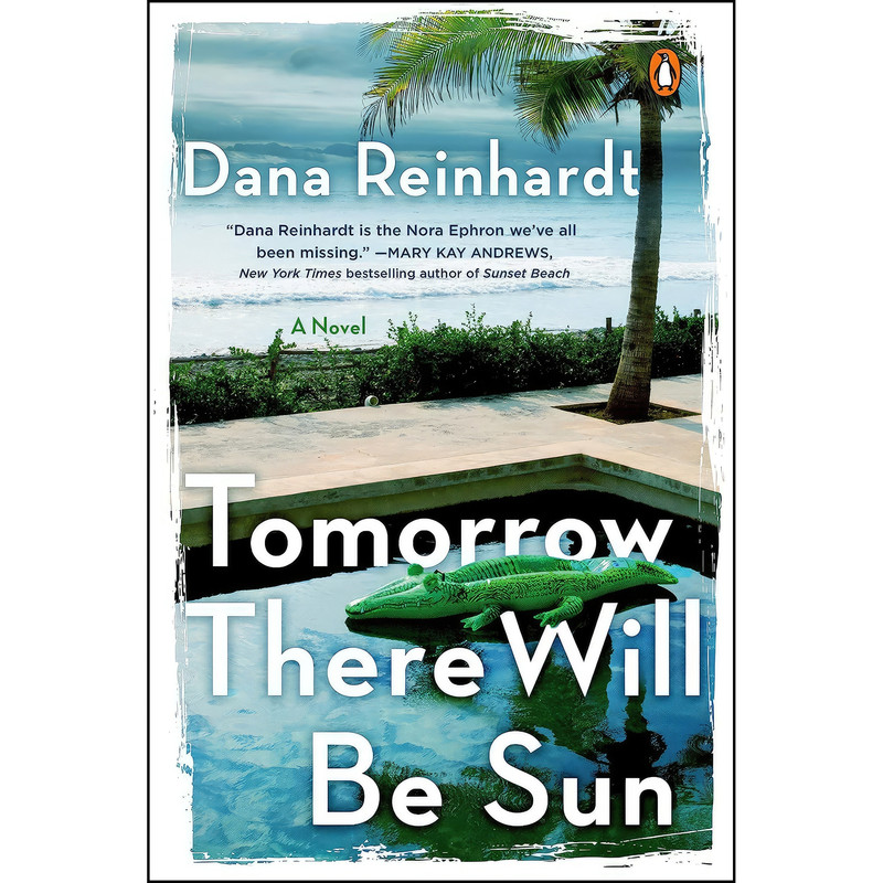کتاب Tomorrow There Will Be Sun اثر Dana Reinhardt انتشارات Penguin Books