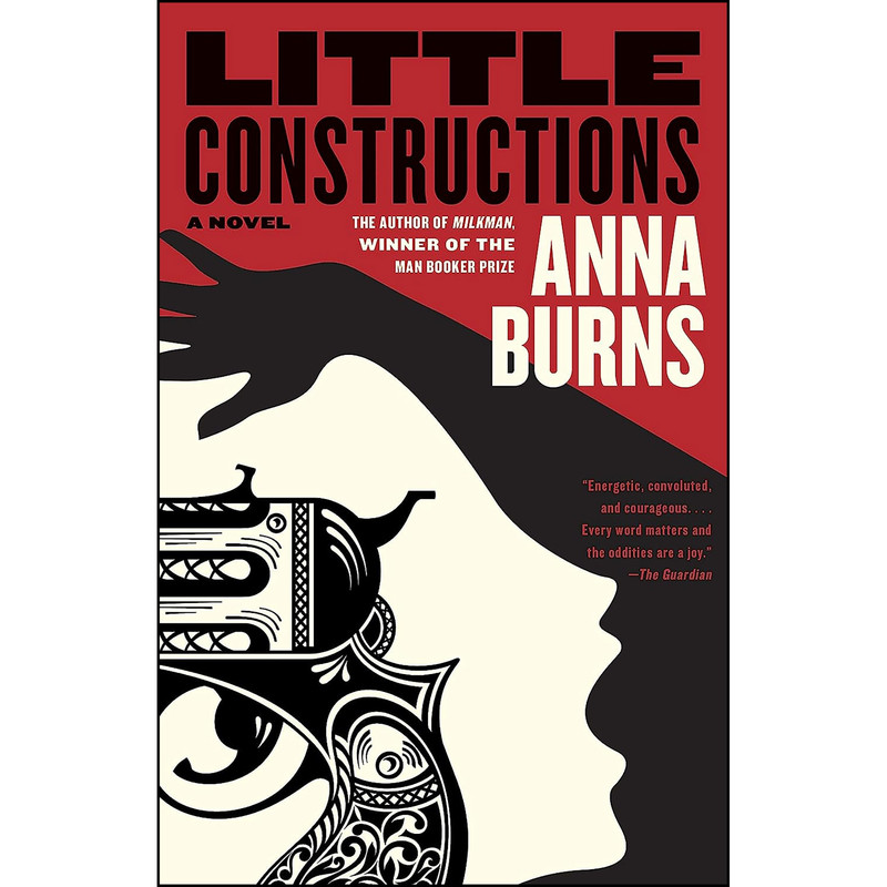 کتاب Little Constructions اثر Anna Burns انتشارات Graywolf Press