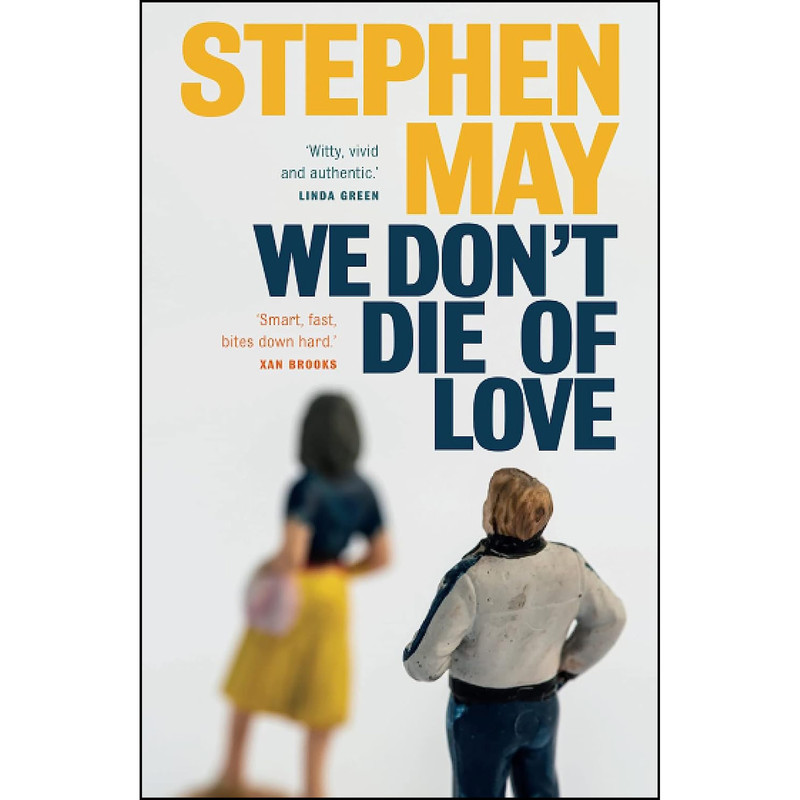 کتاب We Don’t Die of Love اثر Stephen May انتشارات Sandstone Press