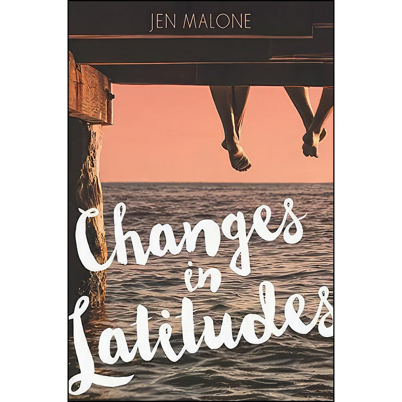 کتاب Changes in Latitudes اثر Jen Malone انتشارات HarperTeen