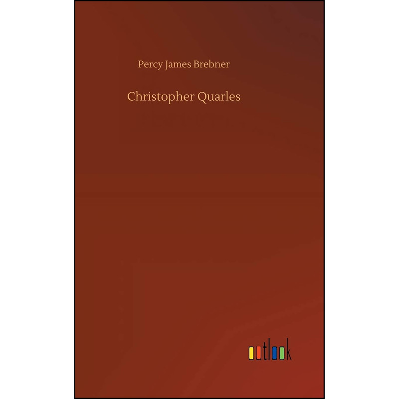 کتاب Christopher Quarles اثر Percy James Brebner انتشارات Outlook Verlag