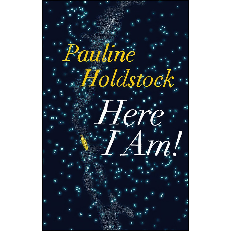 کتاب Here I Am! اثر Pauline Holdstock انتشارات Biblioasis