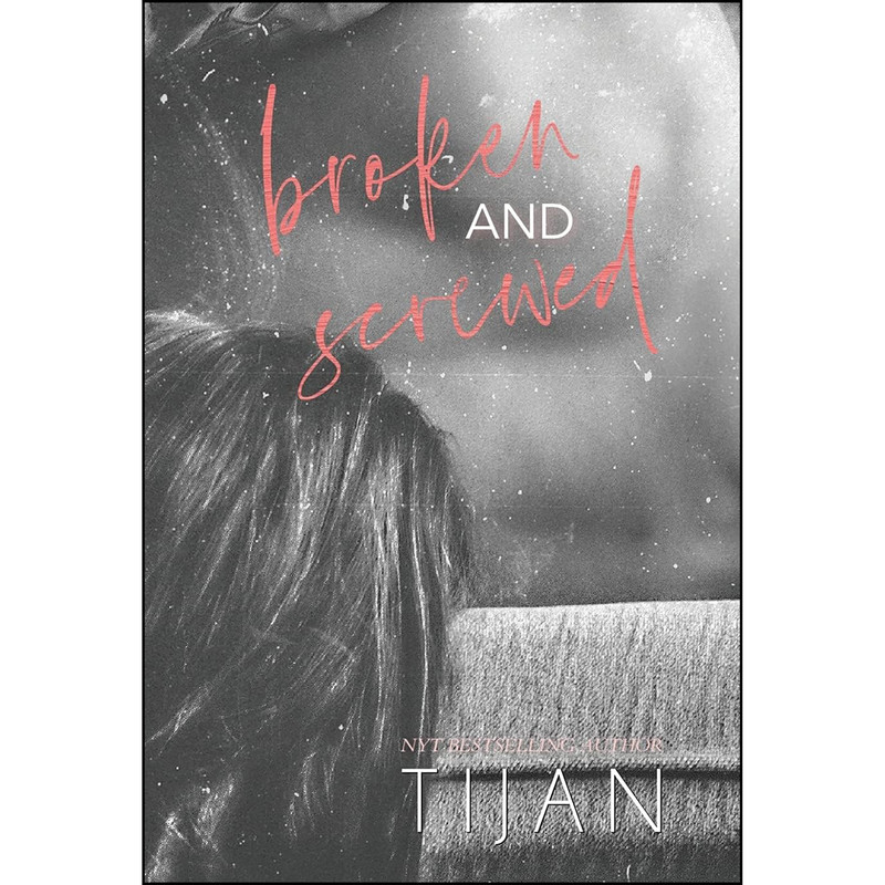 کتاب Broken & Screwed  اثر Tijan انتشارات Tijan