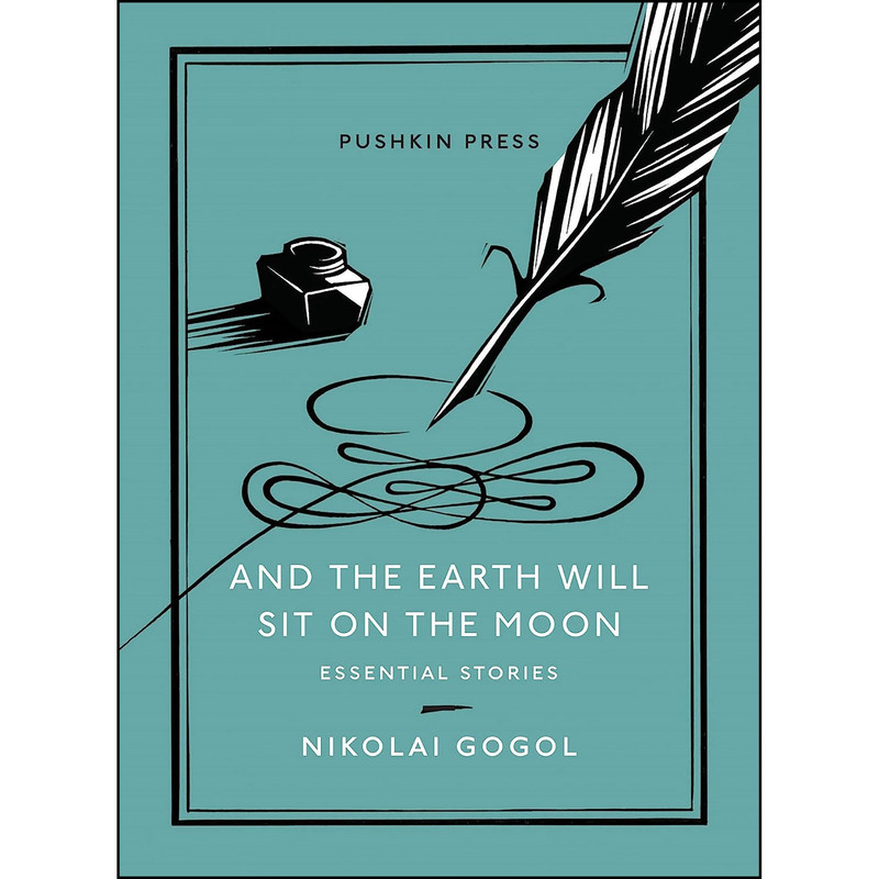 کتاب And the Earth Will Sit on the Moon اثر Nikolai Gogol and Oliver Ready انتشارات Pushkin Collection