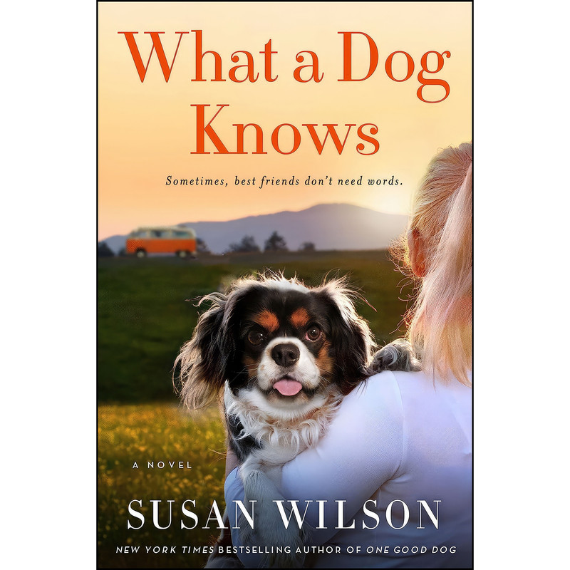 کتاب What a Dog Knows اثر Susan Wilson انتشارات St. Martins Press