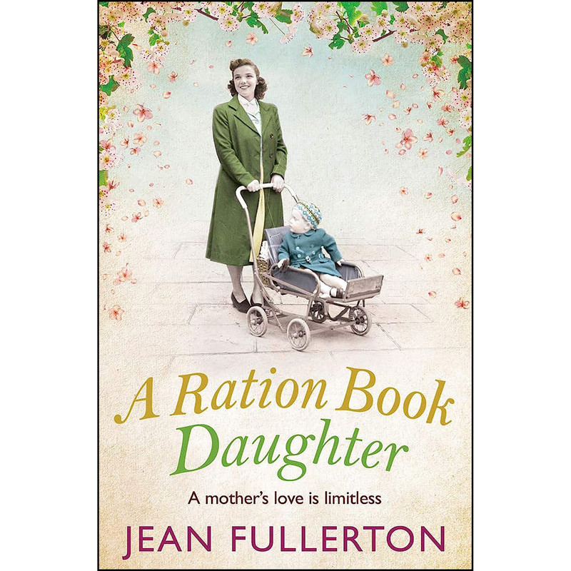کتاب A Ration Book Daughter  اثر Jean Fullerton انتشارات Atlantic Books