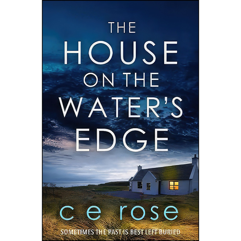 کتاب The House on the Waters Edge اثر CE Rose and Caroline England انتشارات Canelo Hera