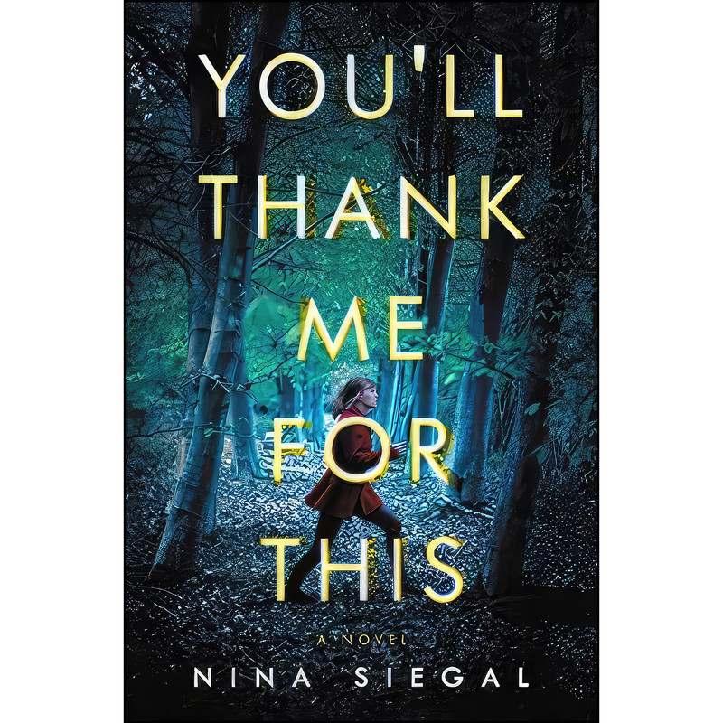 کتاب Youll Thank Me for This اثر Nina Siegal انتشارات Mulholland Books