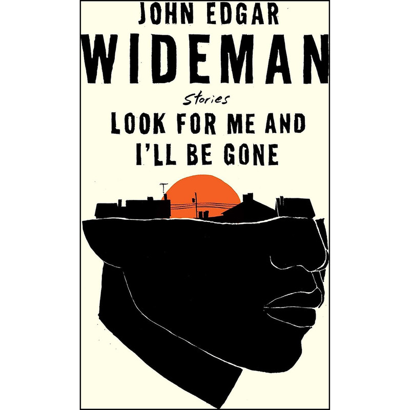 کتاب Look for Me and Ill Be Gone اثر John Edgar Wideman انتشارات Scribner