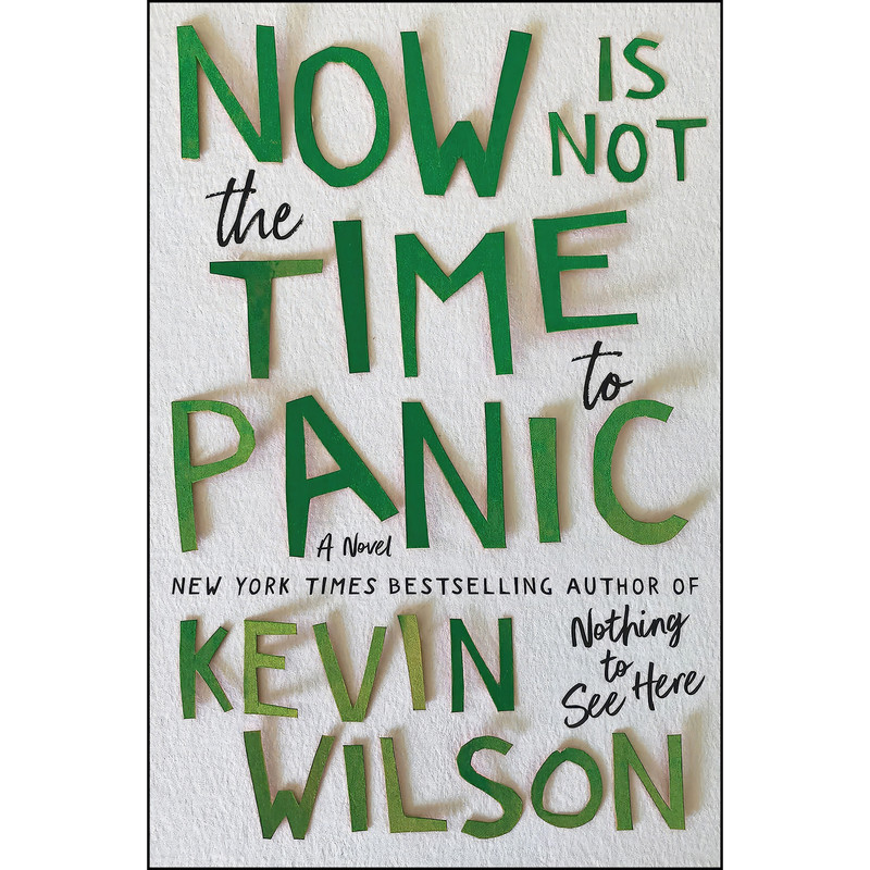 کتاب Now Is Not the Time to Panic اثر Kevin Wilson انتشارات Ecco