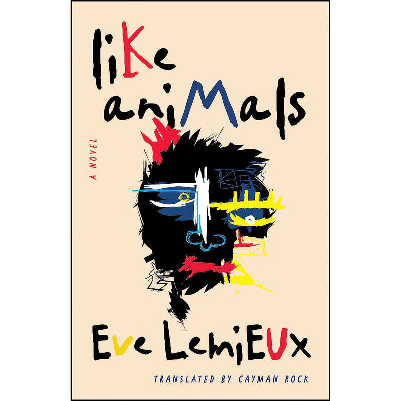 کتاب Like Animals اثر Eve Lemieux and Cayman Rock انتشارات Rare Machines