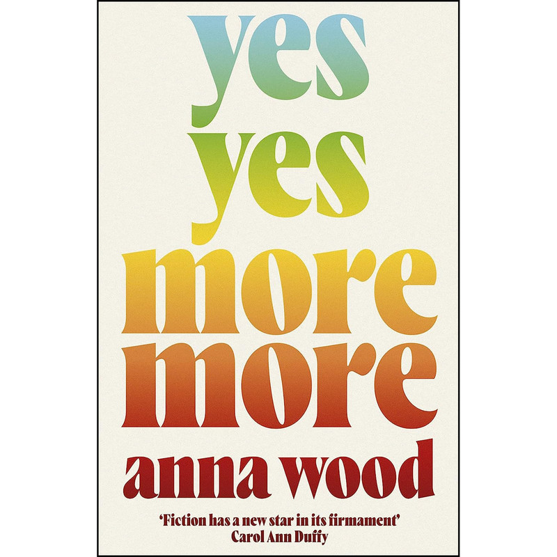 کتاب Yes Yes More More اثر Anna Wood MA انتشارات The Indigo Press