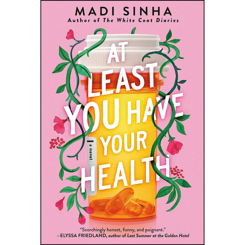 کتاب At Least You Have Your Health اثر Madi Sinha انتشارات Berkley