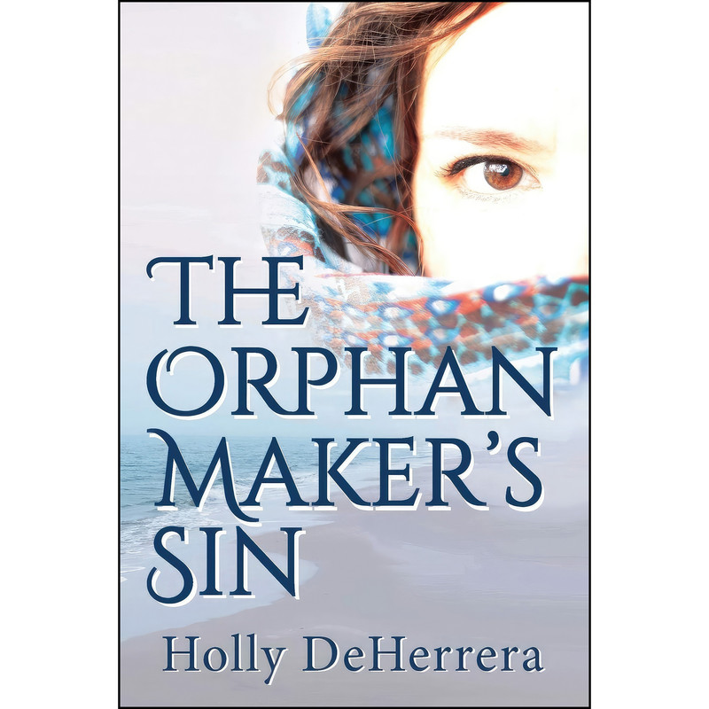 کتاب The Orphan Makers Sin اثر Holly DeHerrera انتشارات تازه ها