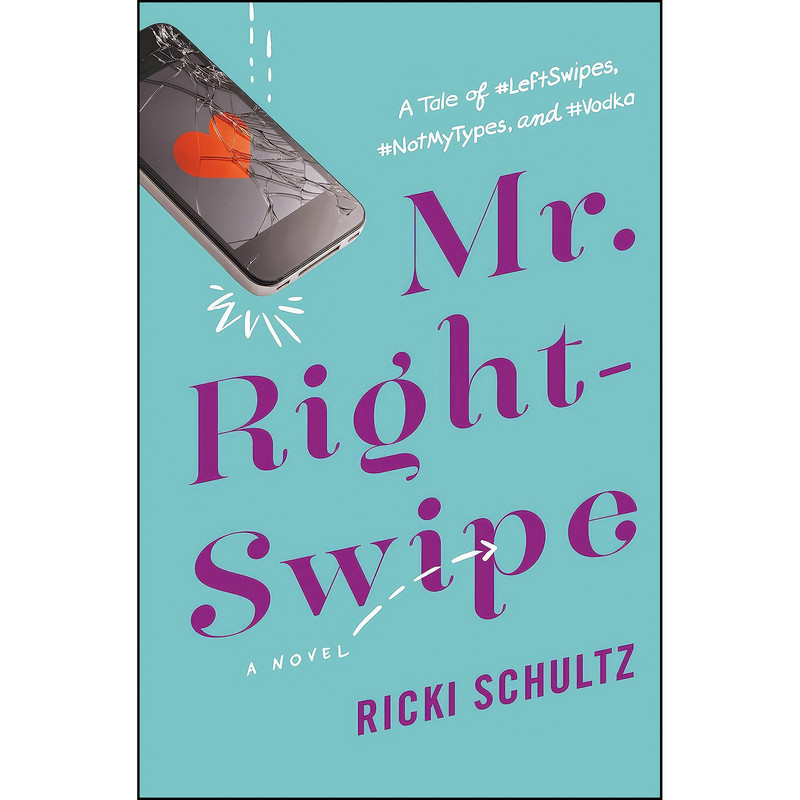 کتاب Mr. Right-Swipe اثر Ricki Schultz انتشارات Grand Central Publishing