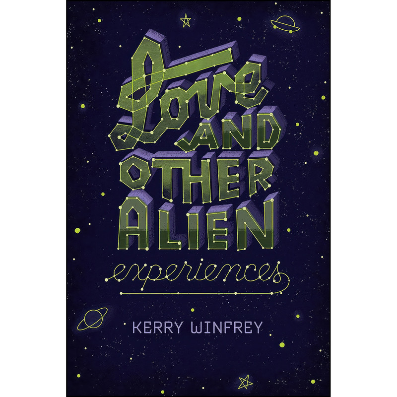 کتاب Love and Other Alien Experiences اثر Kerry Winfrey انتشارات تازه ها