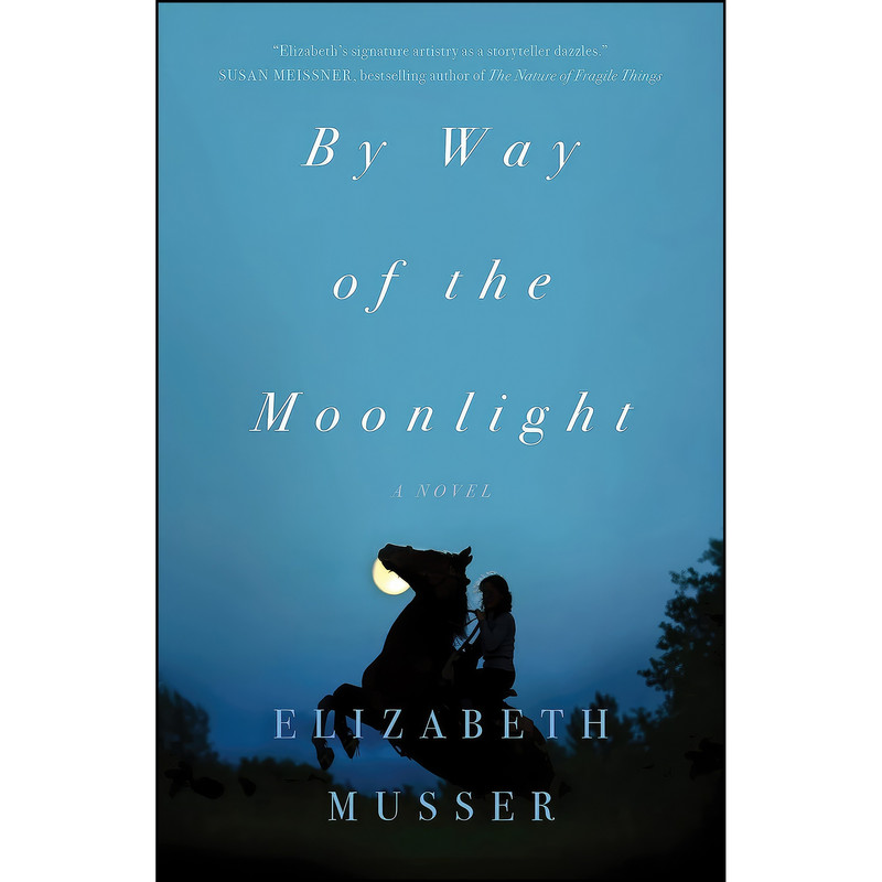 کتاب By Way of the Moonlight اثر Elizabeth Musser انتشارات Bethany House Publishers