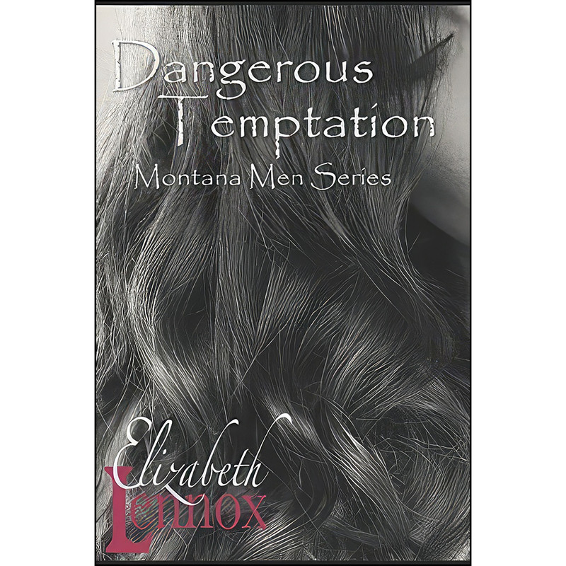 کتاب Dangerous Temptation  اثر Elizabeth Lennox انتشارات تازه ها