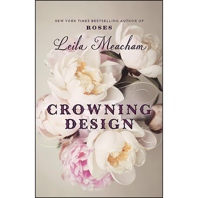 کتاب Crowning Design اثر Leila Meacham انتشارات Grand Central Publishing
