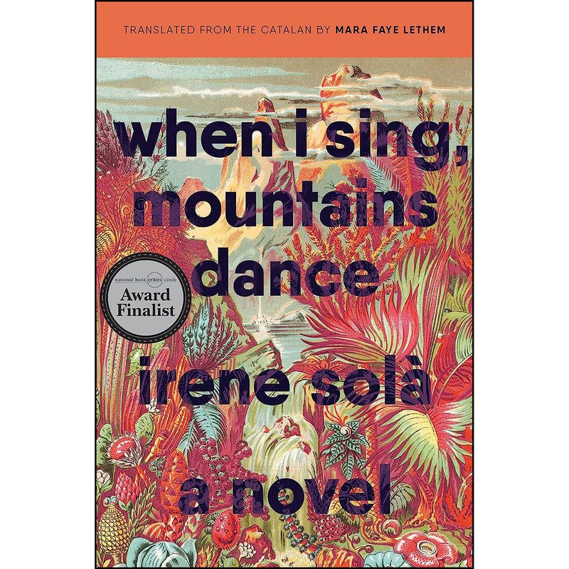 کتاب When I Sing, Mountains Dance اثر Irene Sola Saez انتشارات Graywolf Press