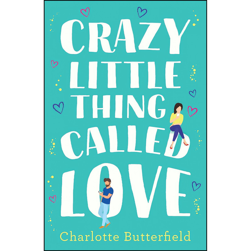 کتاب Crazy Little Thing Called Love اثر Charlotte Butterfield انتشارات One More Chapter