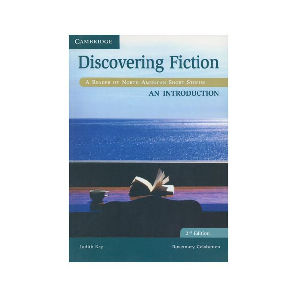 کتاب introduction discovering fiction اثر Judith Kay و Rosemary Gelshenen انتشارات دانشگاه کمبریج