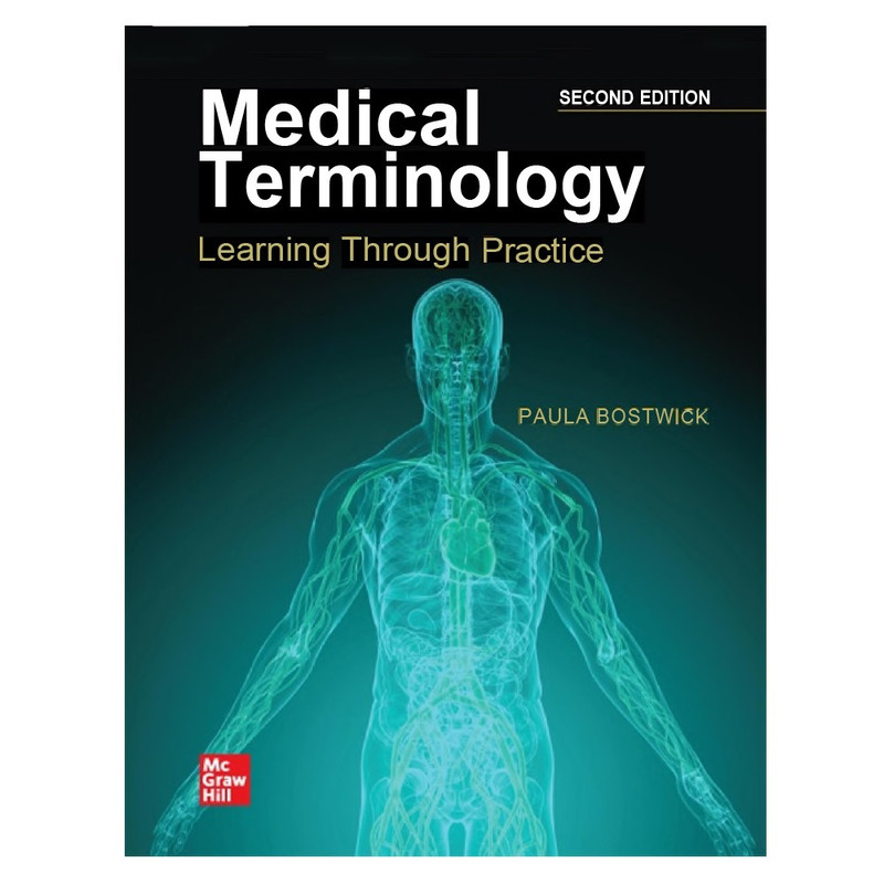 کتاب Medical  Terminology  Learning  Through  Practice  Second  Edition اثر Paula Bostwick  انتشارات نپتون